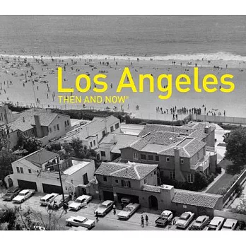 Los Angeles: Then and Now
