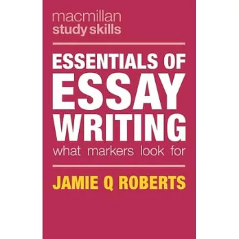 Essentials of Essay Writing: What Markers Look for