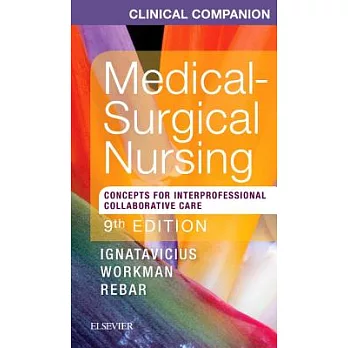 Clinical Companion for Medical-Surgical Nursing: Concepts for Interprofessional Collaborative Care