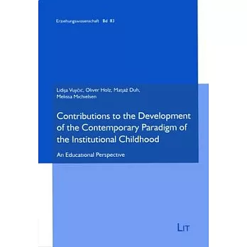 Contributions to the Development of the Contemporary Paradigm of the Institutional Childhood: An Educational perspective