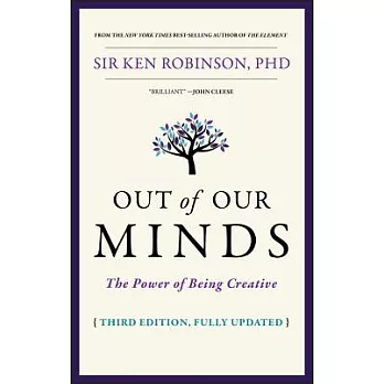 Out of our minds : the power of being creative /
