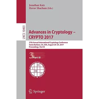 Advances in Cryptology – Crypto 2017: 37th Annual International Cryptology Conference, Santa Barbara, Ca, USA, August 20–24, 201