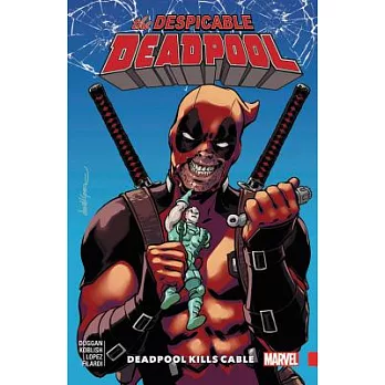 The Despicable Deadpool 1: Deadpool Kills Cable