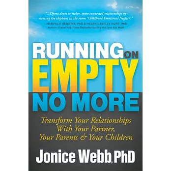 Running on Empty No More: Transform Your Relationships with Your Partner, Your Parents and Your Children
