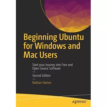 Beginning Ubuntu for Windows and MAC Users: Start Your Journey into Free and Open Source Software