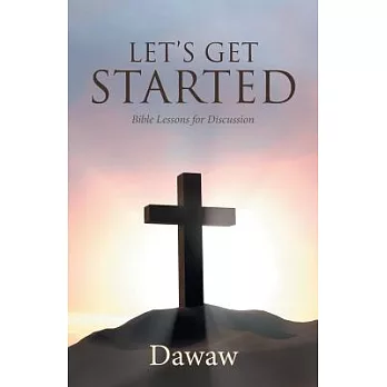 Let’s Get Started: Bible Lessons for Discussion