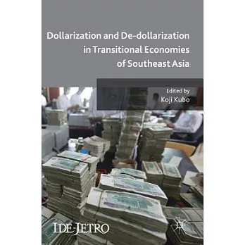 Dollarization and De-dollarization in Transitional Economies of Southeast Asia