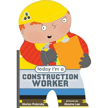 Today I’m a Construction Worker