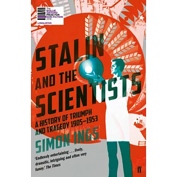 Stalin and the Scientists: A History of Triumph and Tragedy 1905–1953