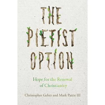 The Pietist Option: Hope for the Renewal of Christianity