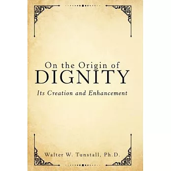 On the Origin of Dignity: Its Creation and Enhancement