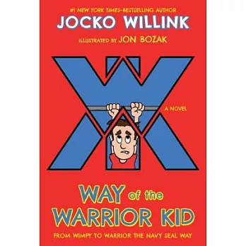 Way of the warrior kid 1 : From wimpy to warrior the Navy SEAL way