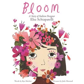 Bloom  : a story of fashion designer Elsa Schiaparelli