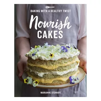 Nourish Cakes: Baking With a Healthy Twist