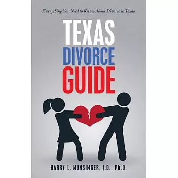 Texas Divorce Guide: Everything You Need to Know About Divorce in Texas