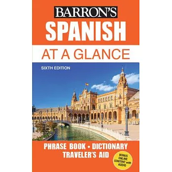 Spanish at a Glance: Phrasebook, Dictionary, Traveler’s Aid