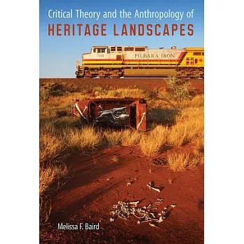 Critical theory and the anthropology of heritage landscapes