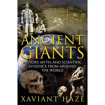 Ancient Giants: History, Myth, and Scientific Evidence from Around the World