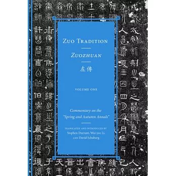 Zuo Tradition / Zuozhuan: Commentary on the Spring and Autumn Annals Volume 1volume 1