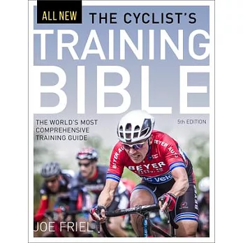 The Cyclist’s Training Bible: The World’s Most Comprehensive Training Guide