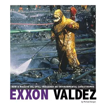 Exxon Valdez : how a massive oil spill triggered an environmental catastrophe