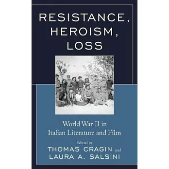 Resistance, Heroism, Loss: World War II in Italian Literature and Film