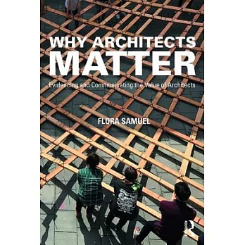 Why Architects Matter: Evidencing and Communicating the Value of Architects