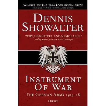 Instrument of War: The German Army 1914-18