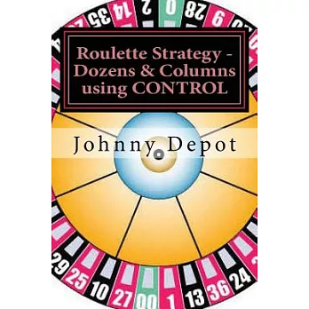 Roulette Strategy: Dozens & Columns Using Control