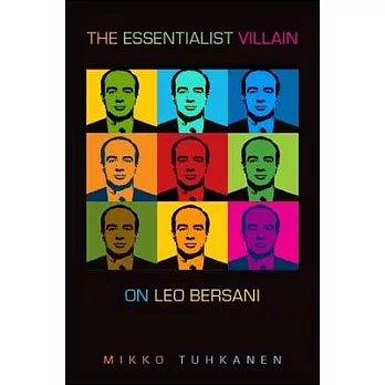 The Essentialist Villain: On Leo Bersani