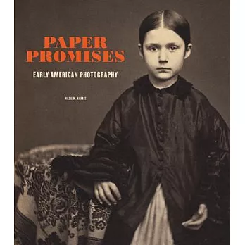 Paper Promises: Early American Photography