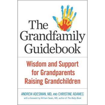 The Grandfamily Guidebook: Wisdom and Support for Grandparents Raising Grandchildren