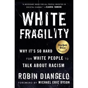 White Fragility: Why It’s So Hard for White People to Talk about Racism