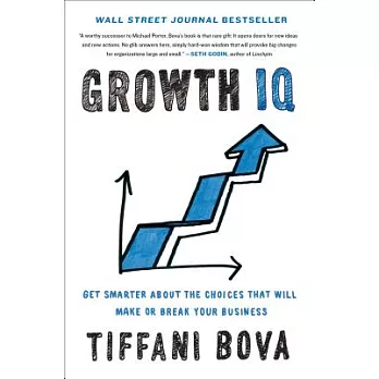 Growth IQ: Get Smarter about the Choices That Will Make or Break Your Business