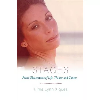 Stages: Poetic Observations of Life, Theater and Cancer