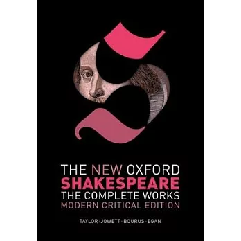 The New Oxford Shakespeare: Modern Critical Edition: The Complete Works