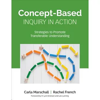 Concept-based inquiry in action : strategies to promote transferable understanding /