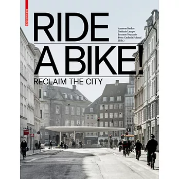 Ride a bike! :  reclaim the city /