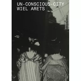 Un-conscious - city :  conversations with Wiel Arets /