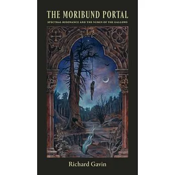 The Moribund Portal: Spectral Resonance & the Numen of the Gallows
