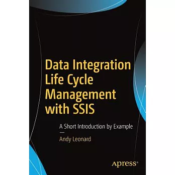Data Integration Life Cycle Management with Ssis: A Short Introduction by Example
