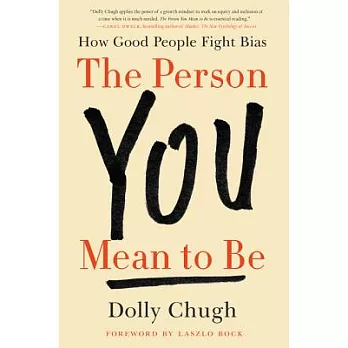 The Person You Mean to Be: How Good People Fight Bias