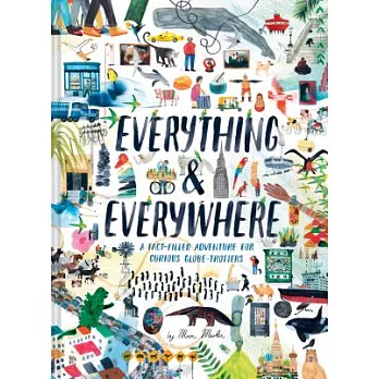 Everything & Everywhere: A Fact-Filled Adventure for Curious Globe-Trotters