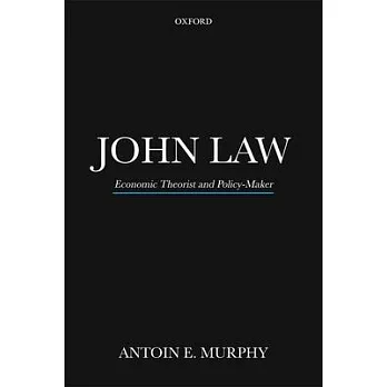 John Law P: Economic Theorist and Policy-Maker