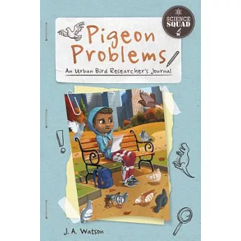 Pigeon Problems: An Urban Bird Researcher’s Journal