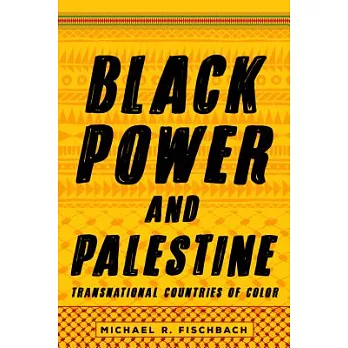Black Power and Palestine: Transnational Countries of Color