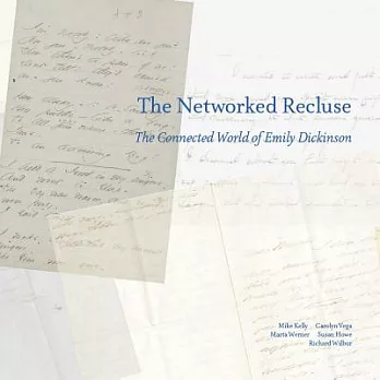 The Networked Recluse: The Connected World of Emily Dickinson