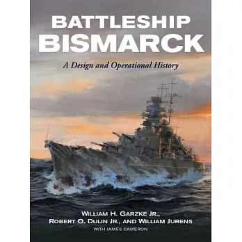 Battleship Bismarck: A Design and Operational History