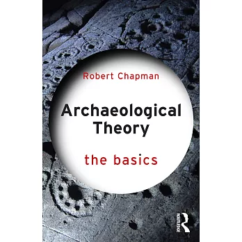 Archaeological Theory: The Basics