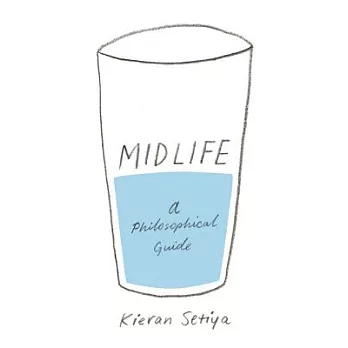 Midlife: A Philosophical Guide